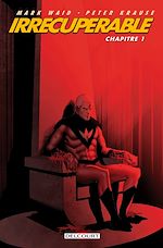 Télécharger le livre :  Irrécupérable T01 Chapitre 1 - gratuit