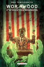 Télécharger le livre :  Wormwood T04 - En route pour Washington