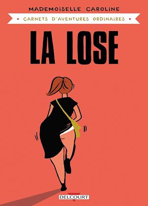 Téléchargez le livre :  Carnets d'aventures ordinaires - La Lose