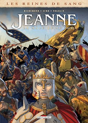 Téléchargez le livre :  Les Reines de sang - Jeanne, la Mâle Reine T03
