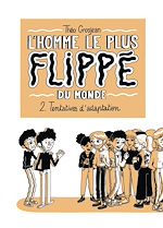 Télécharger le livre :  L'Homme le plus flippé du monde T02 - Tentatives d'adaptation