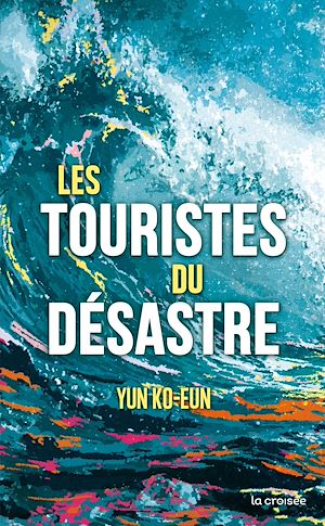 Téléchargez le livre :  Les Touristes du désastre