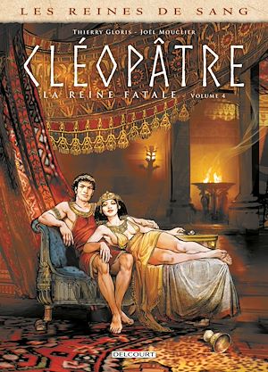 Téléchargez le livre :  Les Reines de sang - Cléopâtre, la Reine fatale T04