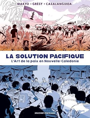 Téléchargez le livre :  La Solution Pacifique - L'Art de la paix en Nouvelle-Calédonie