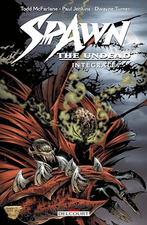 Téléchargez le livre :  Spawn The Undead - Intégrale