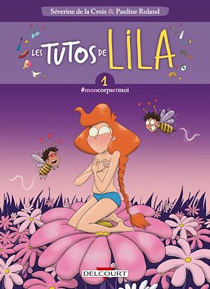 Téléchargez le livre :  Les Tutos de Lila T01 - #moncorpsetmoi