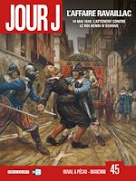 Télécharger le livre :  Jour J T45 - L'Affaire Ravaillac