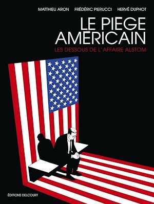 Téléchargez le livre :  Le Piège américain - Les dessous de l'affaire Alstom