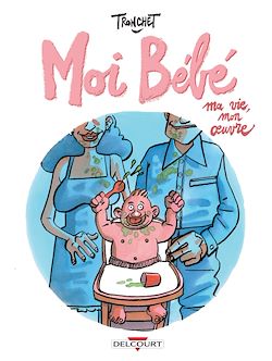 Télécharger le livre :  Moi bébé - Ma vie, mon oeuvre