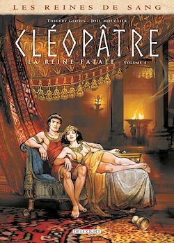 Télécharger le livre :  Les Reines de sang - Cléopâtre, la Reine fatale T04