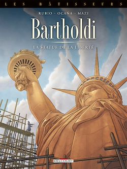 Télécharger le livre :  Les Bâtisseurs T02 - Bartholdi