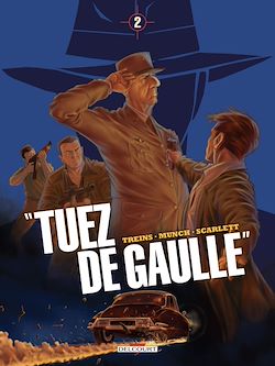 Télécharger le livre :  "Tuez de Gaulle !" T02