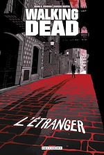 Télécharger le livre :  Walking Dead - L'Etranger et Le Retour de Negan