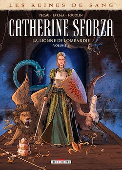 Télécharger le livre :  Les Reines de sang - Catherine Sforza, la lionne de Lombardie T02