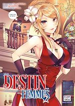 Télécharger le livre :  Mon destin... entre les mains des femmes T02