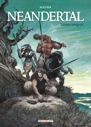 Téléchargez le livre :  Neandertal - Intégrale