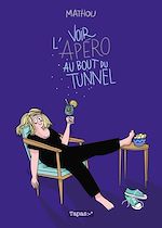 Télécharger le livre :  Voir l'apéro au bout du tunnel