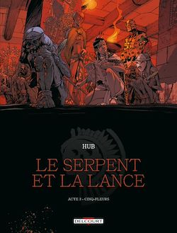 Télécharger le livre :  Le Serpent et la Lance T03