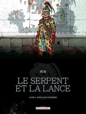 Téléchargez le livre :  Le Serpent et la Lance T04