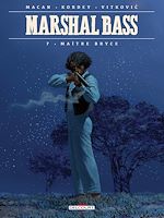 Télécharger le livre :  Marshal Bass T07 - Maître Bryce