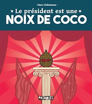 Téléchargez le livre :  Le Président est une noix de coco