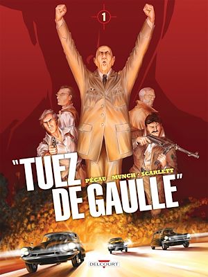Téléchargez le livre :  Tuez de Gaulle !" T01"