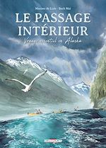 Télécharger le livre :  Le Passage intérieur - Voyage essentiel en Alaska