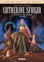 Télécharger le livre :  Les Reines de sang - Catherine Sforza, la lionne de Lombardie T02