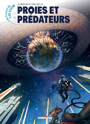 Téléchargez le livre :  Les Futurs de Liu Cixin - Proies et Prédateurs