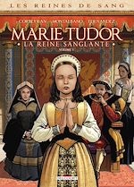 Télécharger le livre :  Les Reines de Sang - Marie Tudor T01