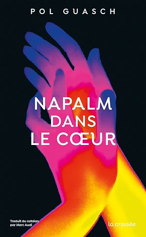 Téléchargez le livre :  Napalm en son coeur