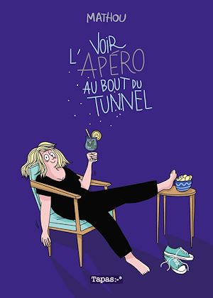Téléchargez le livre :  Voir l'apéro au bout du tunnel