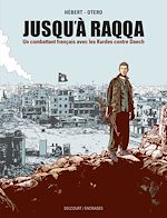 Télécharger le livre :  Jusqu'à Raqqa - Un combattant français avec les Kurdes contre Daech