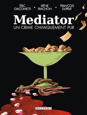 Téléchargez le livre :  Mediator, un crime chimiquement pur