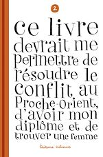 Télécharger le livre :  Ce livre devrait me permettre de résoudre le conflit au Proche-Orient, d'avoir mon diplôme T02 - et de trouver une femme