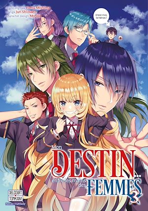 Téléchargez le livre :  Mon destin... entre les mains des femmes T03