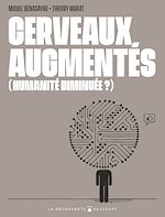 Télécharger le livre :  Cerveaux augmentés (humanité diminuée ?)