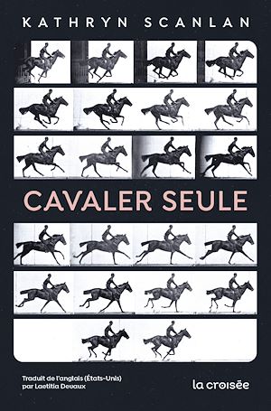 Téléchargez le livre :  Cavaler seule