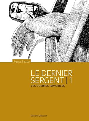 Téléchargez le livre :  Le Dernier sergent T01 - Les guerres immobiles
