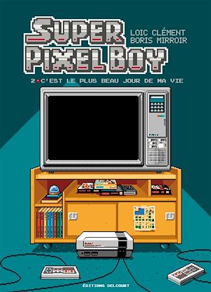 Téléchargez le livre :  Super Pixel Boy T02 - C'est le plus beau jour de ma vie !