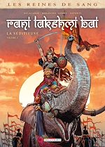 Télécharger le livre :  Les Reines de sang - Rani Lakshmi Bai, la séditieuse T02