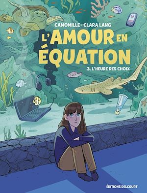 Téléchargez le livre :  L'Amour en équation T03 - L'Heure des choix