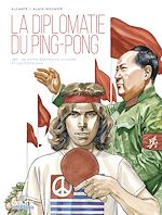 Télécharger le livre :  La Diplomatie du ping-pong - 1971. Un hippie rapproche la Chine et les Etats-Unis