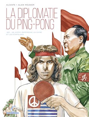 Téléchargez le livre :  La Diplomatie du ping-pong - 1971. Un hippie rapproche la Chine et les Etats-Unis