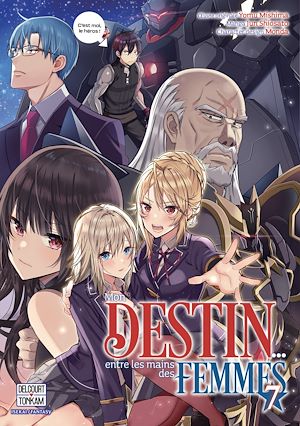 Téléchargez le livre :  Mon destin... entre les mains des femmes T07