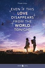 Télécharger le livre :  Even if this love disappears from the world tonight
