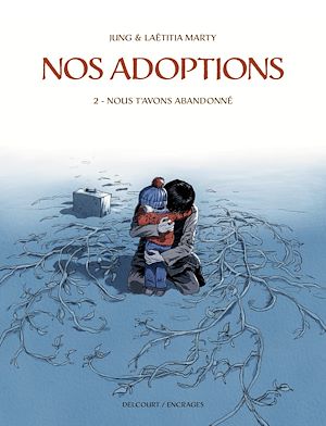 Téléchargez le livre :  Nos adoptions T02 - Nous t'avons abandonné