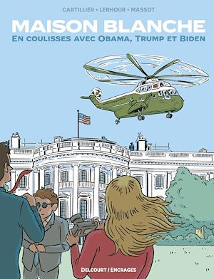 Téléchargez le livre :  Maison Blanche - En coulisses avec Obama, Trump et Biden