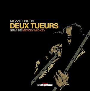 Téléchargez le livre :  Deux tueurs suivi de Mickey Mickey