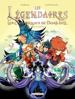 Téléchargez le livre :  Les Légendaires - Les Chroniques de Darkhell T05 - Alliances